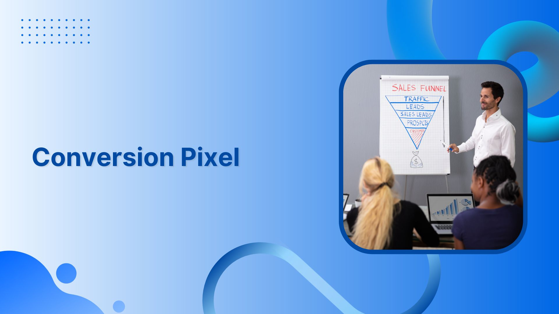 Conversion pixels 101: Optimize your conversion strategy